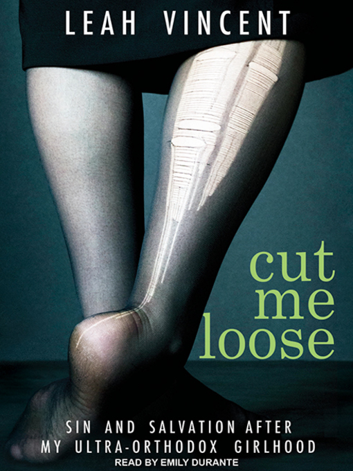 Title details for Cut Me Loose by Leah Vincent - Available